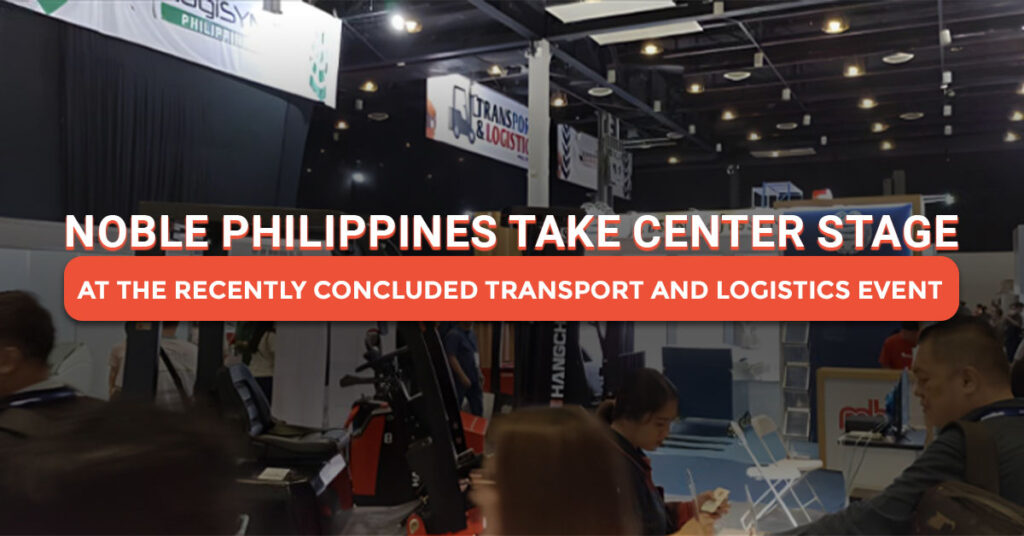 Noble Philippines Take Center Stage at the recently concluded transport and logistics event - featured image